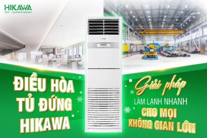 Máy lạnh tủ đứng HIKAWA – đáp ứng mọi không gian – mọi công trình