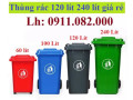 Giá sỉ thùng rác cuối năm, thùng rác 120L 240L 660L giá rẻ-lh 0911082000