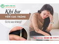 Khí hư vón cục là triệu chứng của bệnh gì?