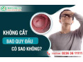 Không cắt bao quy đầu có sao không