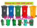 Sỉ thùng rác giá rẻ- thùng rác 120 lít 240 lít 660 lít giá sỉ tốt nhất miền tây- lh 0911082000