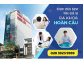 Nguyên nhân người bệnh ưa chuộng phòng khám Hoàn Cầu