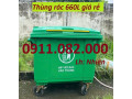 Cung cấp thùng rác 660 lít hàng chất lượng giá rẻ- thùng thu gom rác , bánh đặc, nắp kín- lh 0911082000