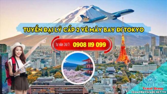 Việt Mỹ cần tuyển đại lý cấp 2 bán vé đi Tokyo – Nhật bản