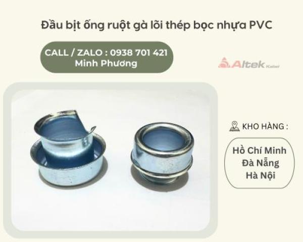 Đầu bịt ống ruột gà lõi thép bọc nhựa PVC Đà Nẵng, Nghệ An, Thanh Hóa